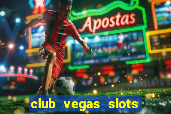 club vegas slots casino games 777